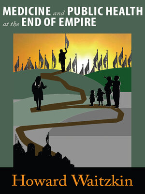 cover image of Medicine and Public Health at the End of Empire